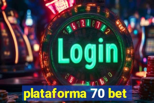 plataforma 70 bet